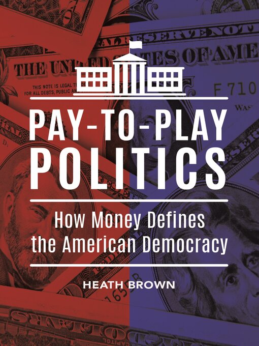 Title details for Pay-to-Play Politics by Heath Brown - Wait list